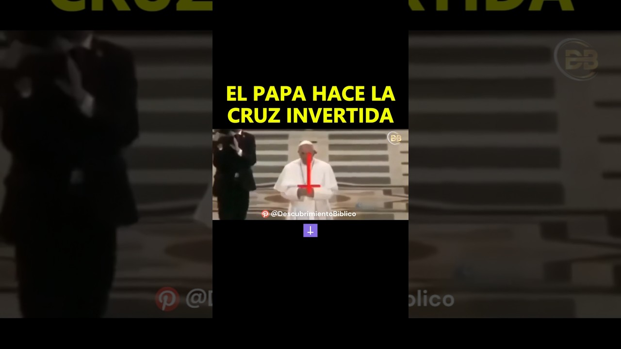El Impactante Momento en que el Papa Francisco Hace la Cruz Invertida