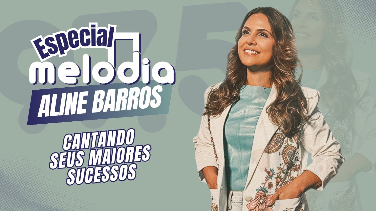 🎶 Especial Melodia com ALINE BARROS | Louvor que Toca o Cora&ccedil;&atilde;o