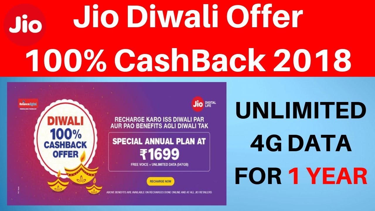 Jio Diwali Offer 2018 - Unlimited 4G Data For 1 year @ Rs.1699 & Get 100% Cashback