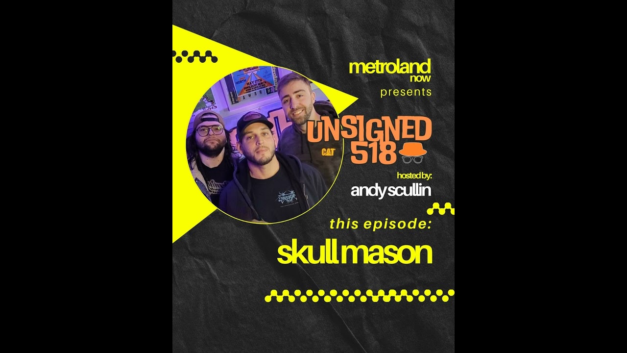 Unsigned518 - Episode 209 - Skull Mason