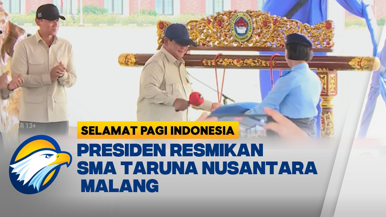 Presiden Prabowo SMA Taruna Nusantara Kampus Malang  - [Selamat Pagi Indonesia]