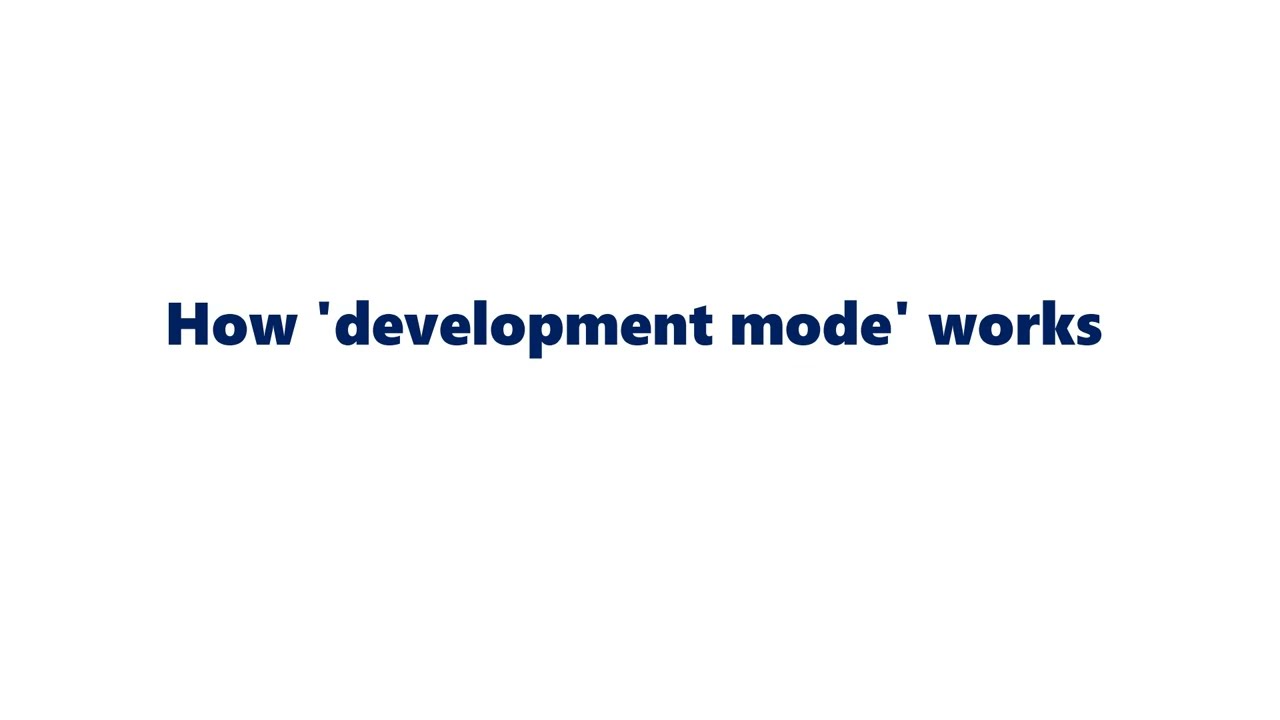 How Development Mode works