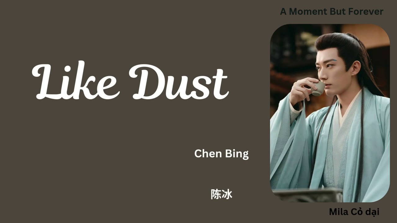(Engsub/Pinyin) 如尘 (Like Dust) - 陈冰 (Chen Bing) ||念无双 A Moment But Forever||