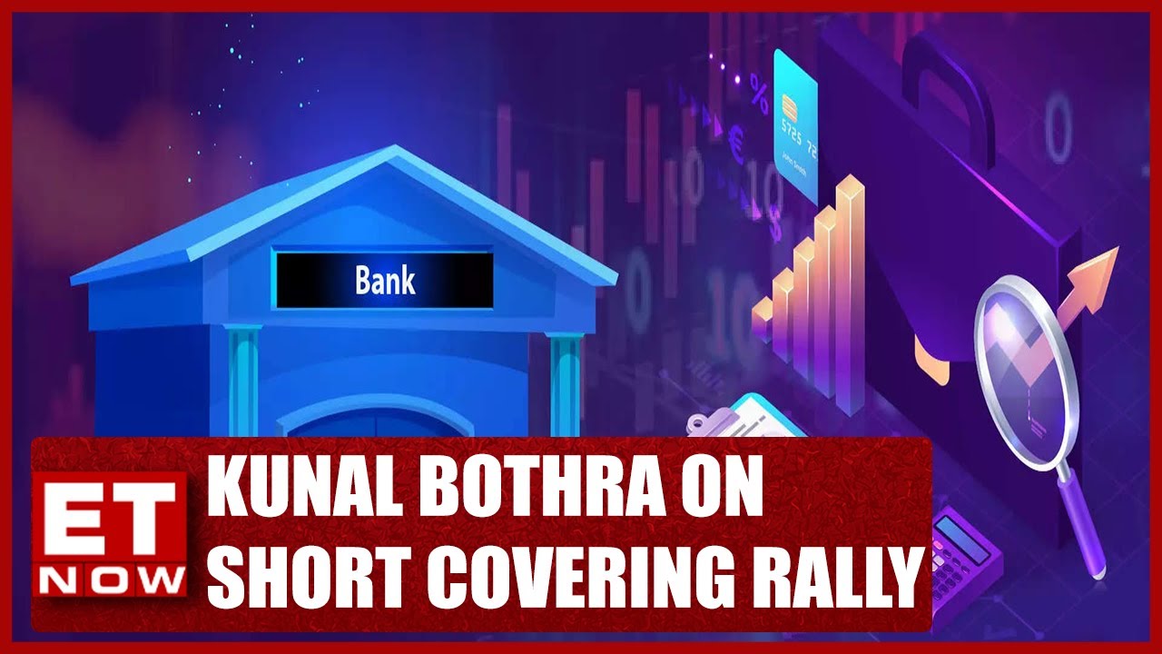 Kunal Bothra On Nifty And Nifty Bank Short Covering Rally | Expert's View On Market | ET Now