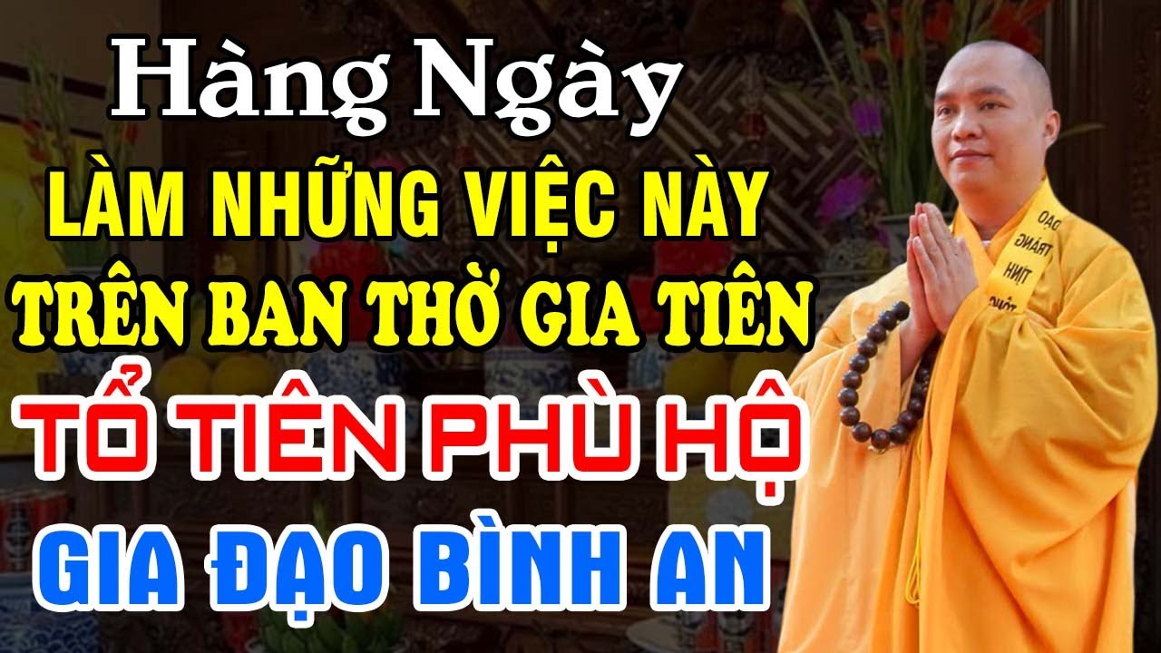 Hàng Ngày Làm Những Việc Này Trên Ban Thờ Gia Tiên, Tổ Tiên Phù Hộ Gia Đạo Bình An