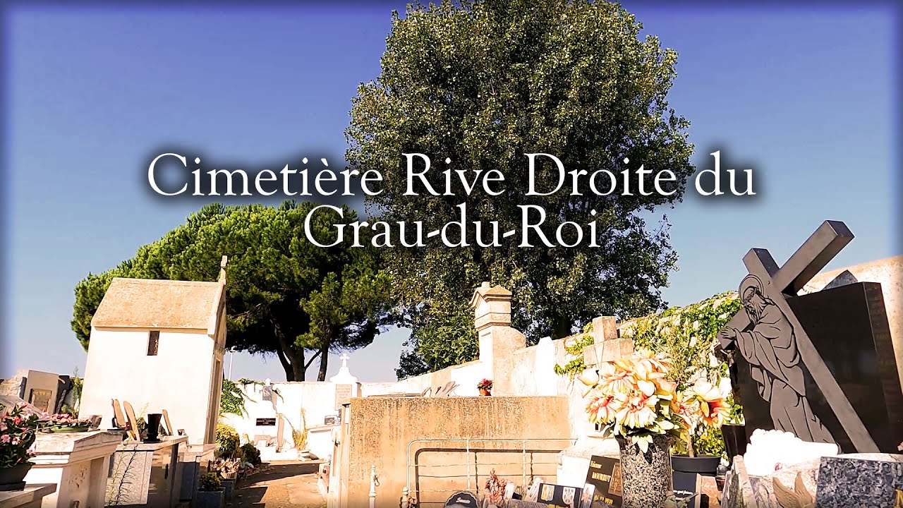 Cimetière Rive Droite du Grau-du-Roi | France 4K