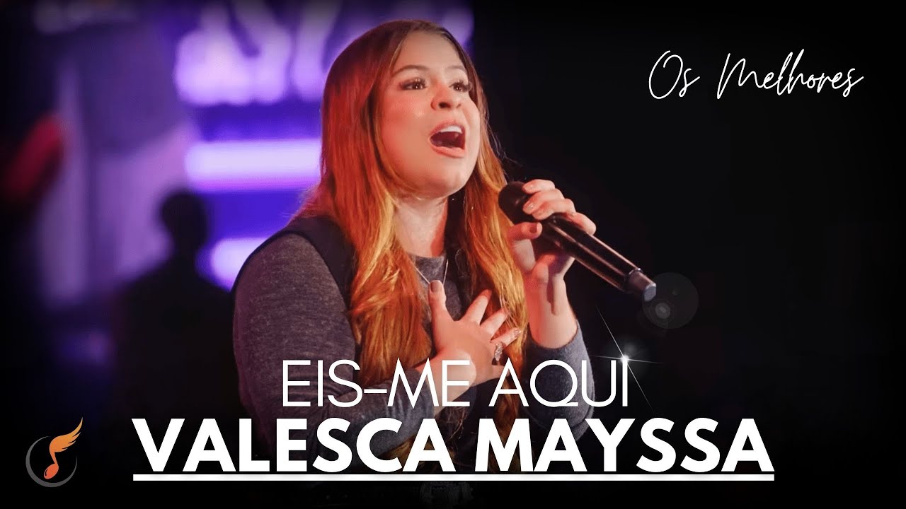 Valesca Mayssa | Os Melhores Clipes Eis-me Aqui
