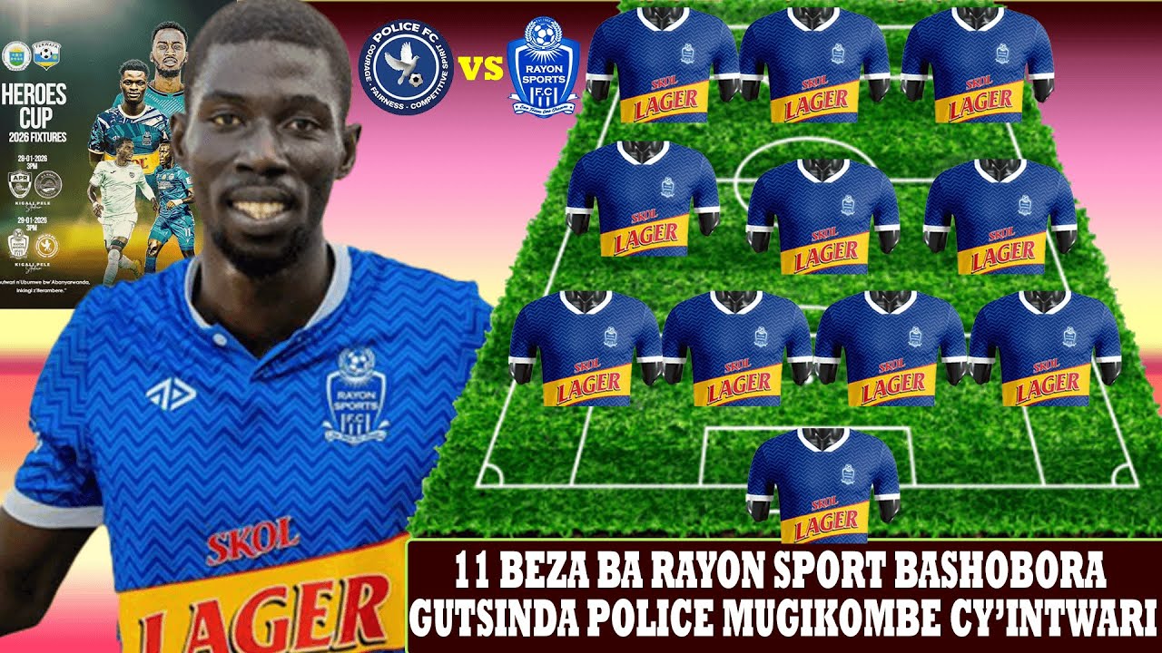 11 RAYON SPORT IGOROROTSE YATSINDA POLICE MUGIKOMBE CY&rsquo;INTWARI/AYIPANZE UKO ASANZWE AYIPANGA YABIRYA
