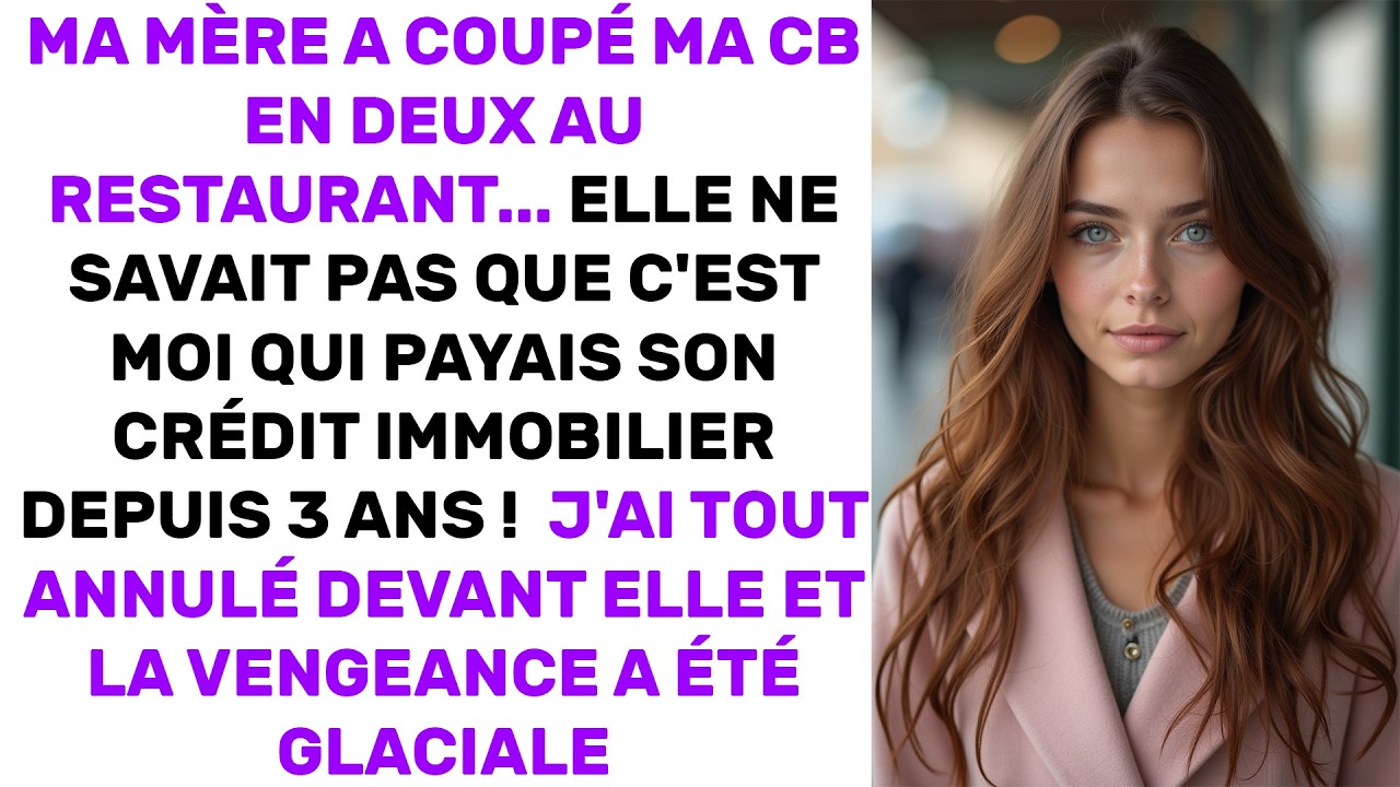 Ma mère coupe ma CB au resto... Elle ignore que JE paie son crédit immo !