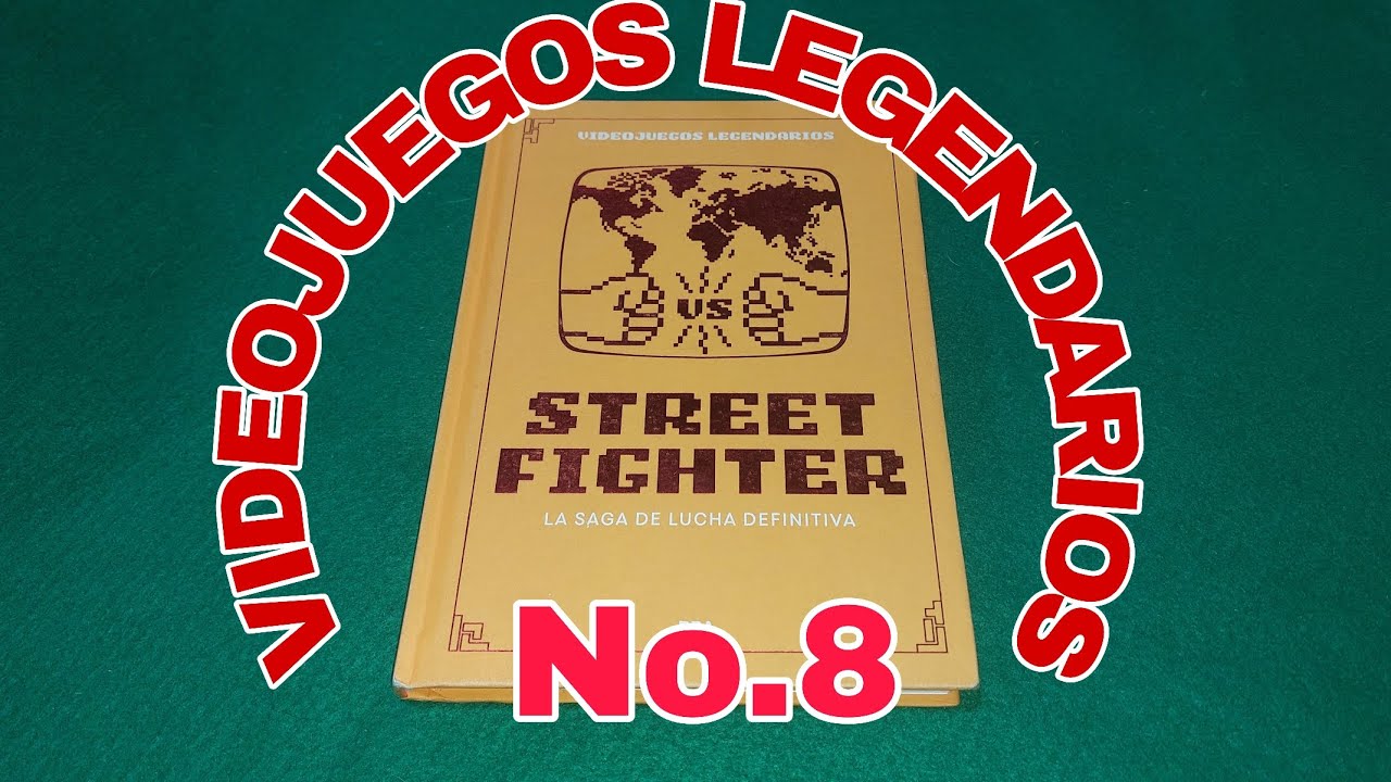 Street Fighter (La saga de lucha definitiva) - Videojuegos Legendarios - No.8