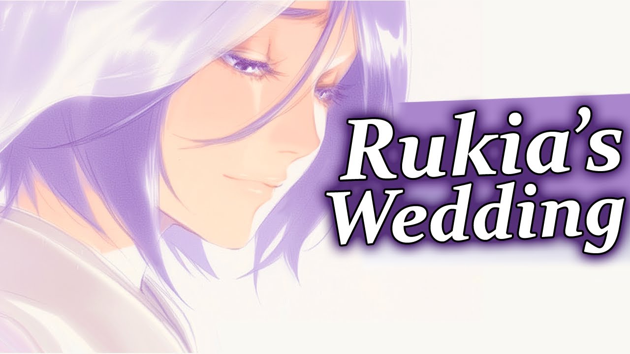 Rukia & Renji’s Wedding | BLEACH: WE DO knot ALWAYS LOVE YOU Explained!