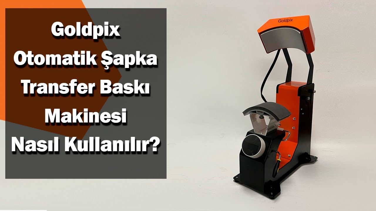 Goldpix Otomatik Şapka Transfer Baskı Makinesi Nasıl Kullanılır? | Teknofinal