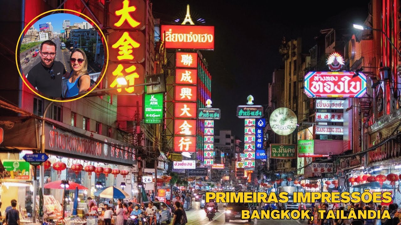 BANGKOK: PRIMEIRAS IMPRESSÕES DA CAPITAL DA TAILÂNDIA