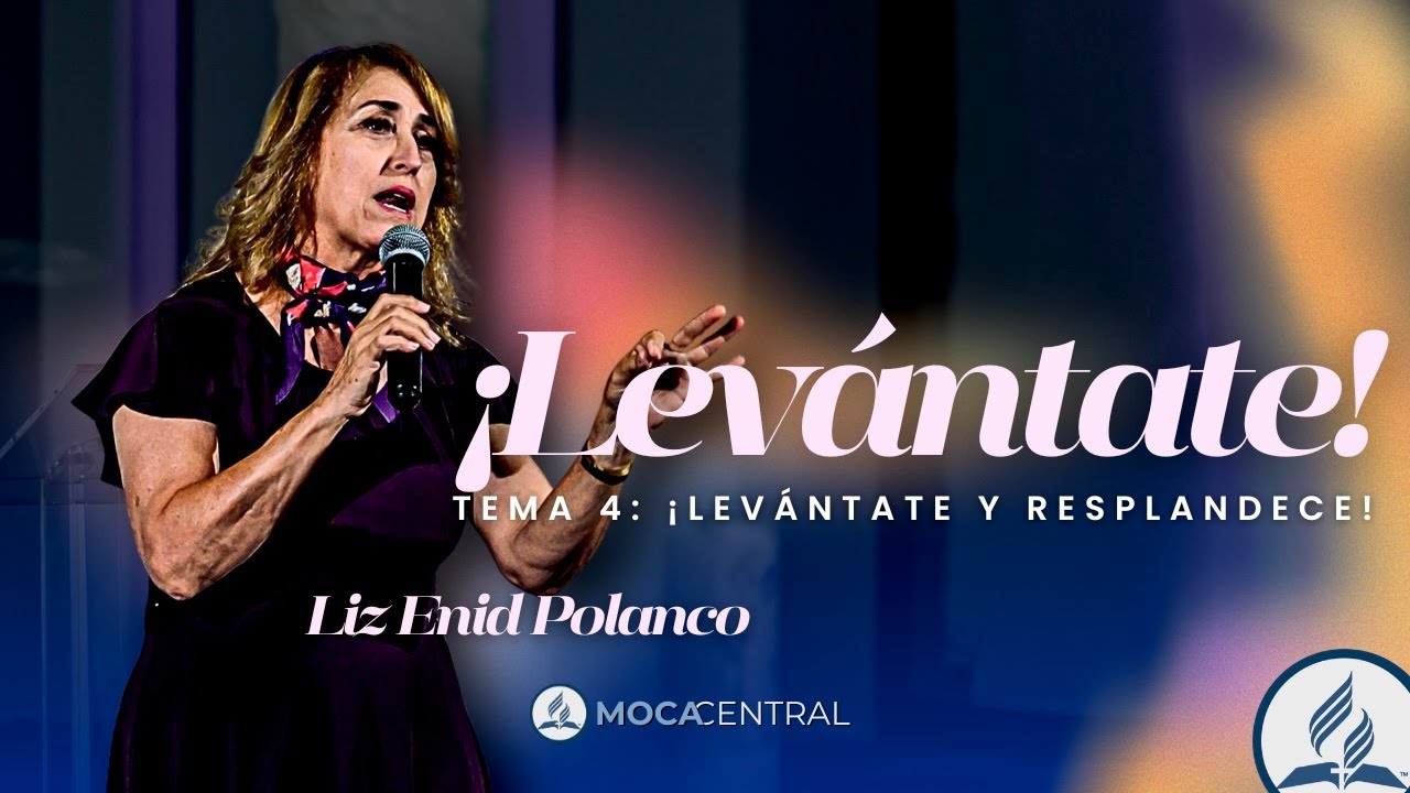 Levántate y Resplandece | Liz Enid Polanco | Iglesia Adventista Moca Central