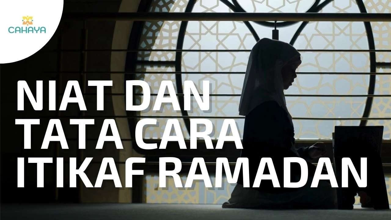 Itikaf 10 Malam Terakhir Ramadhan: Niat dan Tata Caranya