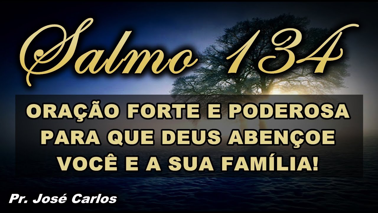 🔴 SALMO 134 ORAÇÃO FORTE E PODEROSA PARA QUE DEUS ABENÇOE VOCÊ E A SUA FAMÍLIA!