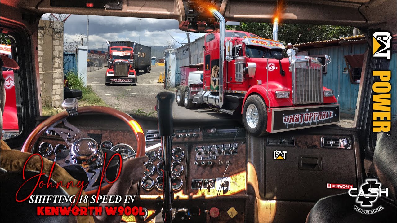 Johnny P In Action | Shifting 18 Speed | Kenworth W900L | Unstoppable | Cash Money Crew | CAT 6NZ