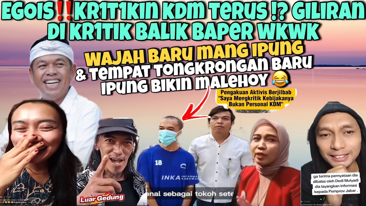 WAJAH BARU MANG IPUNG MALEHOY BANGET WKW-GILIRAN WARGA JABAR KR1T1K BALIK SI PALING KR1T1S BAPER‼️