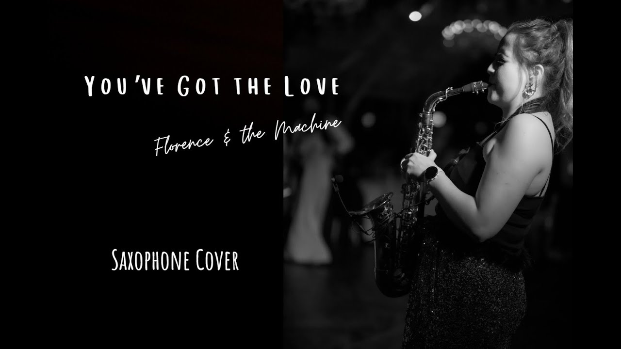 You've Got The Love - Florence & The Machine - Saxophone Cover