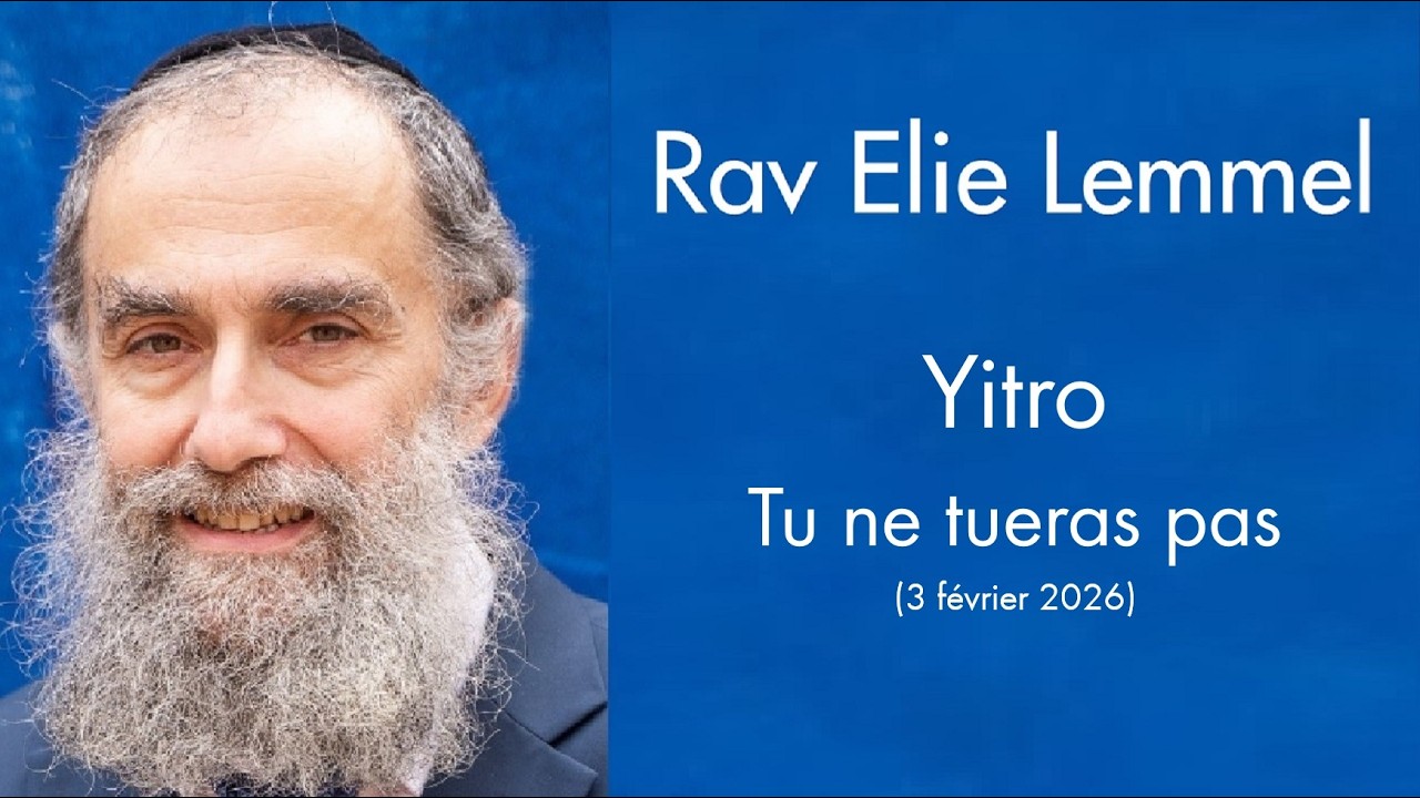 Rav Elie Lemmel - 17 Yitro - Tu ne tueras pas