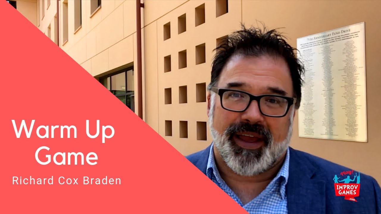 Improv Games: Warm Up Game from Richard Cox Braden