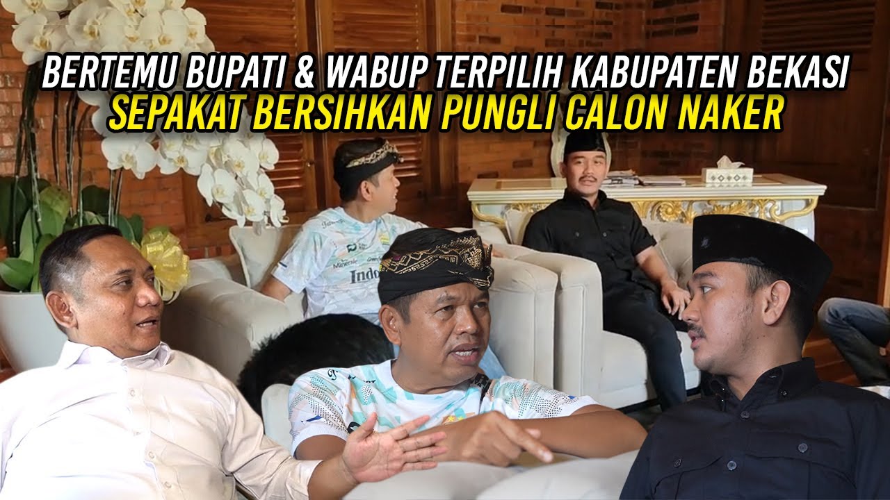 BERTEMU BUPATI DAN WABUP TERPILIH KABUPATEN BEKASI | SEPAKAT BERSIHKAN PUNGLI CALON NAKER