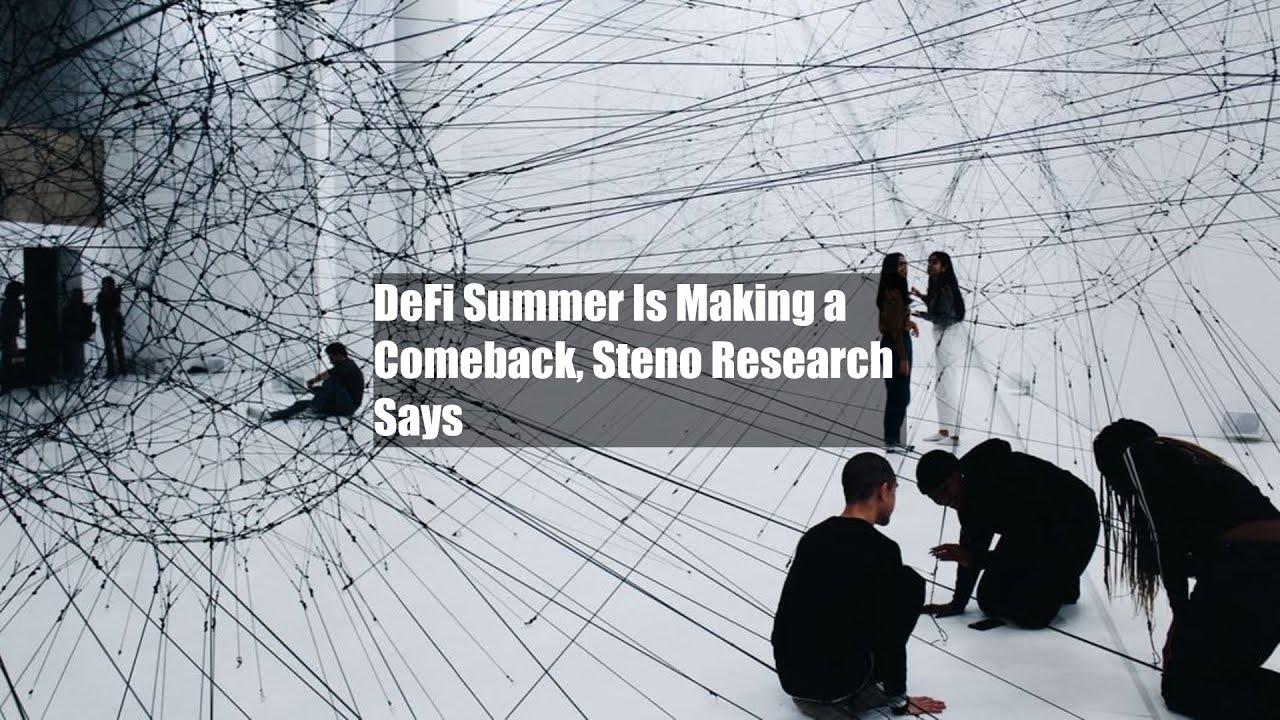 DeFi Summer Is Making a Comeback, Steno Research Says