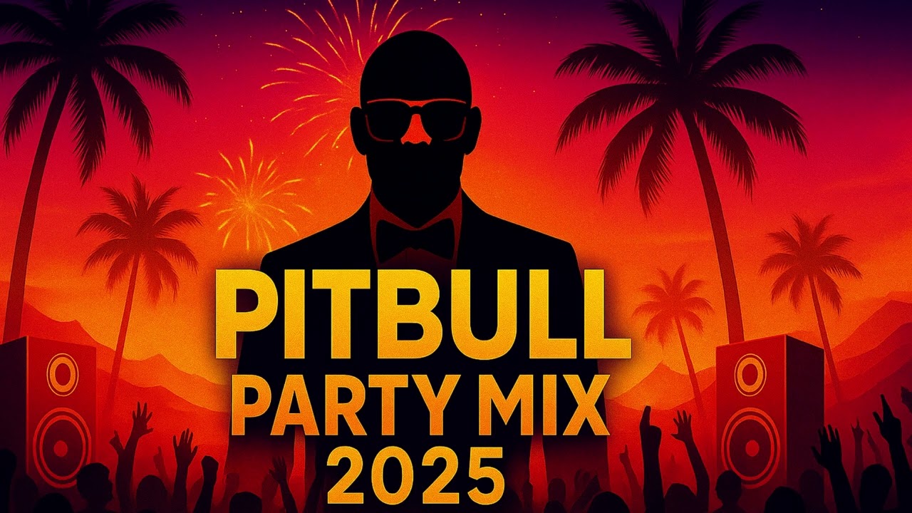 PITBULL PARTYMIX 2025 🔥 Mr. Worldwide Recharged 🔥