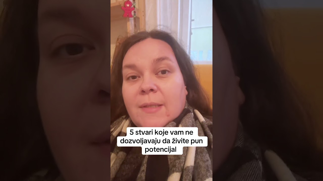 5 stvari koje vam ne dozvoljavaju da živite pun potencijal
