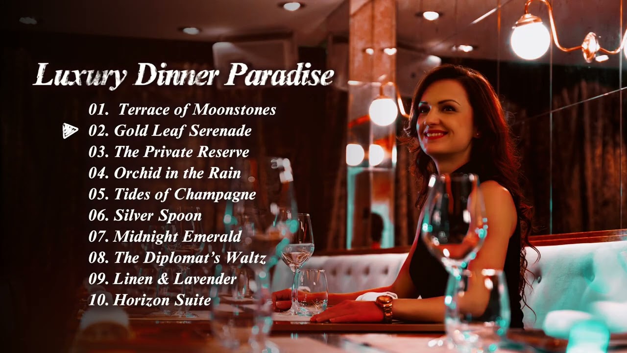 Luxury Dinner Paradise | Night Mood Muzic