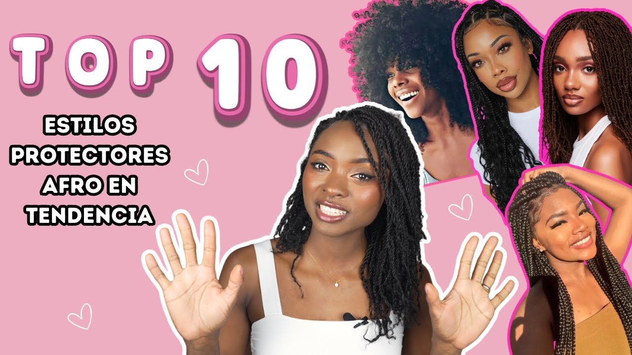 ♡ Top 10 Estilos Protectores AFRO en Tendencia (PEINADOS DE MODA)