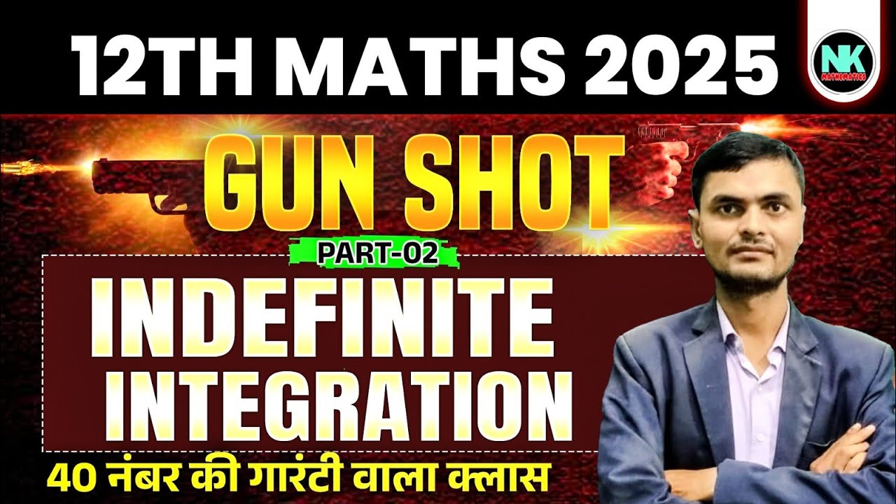 12th MATHS 2025 | INDEFINITE INTEGRATION | ONE SHOT | Part-02 | BY: N KUMAR