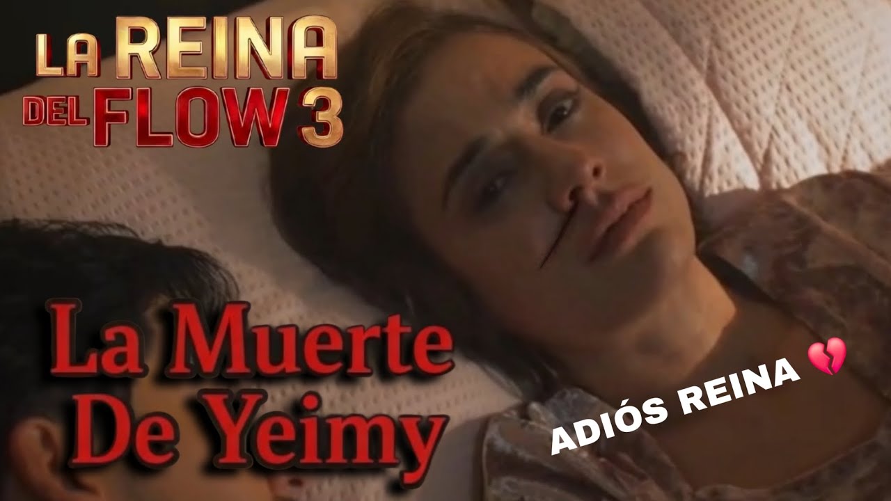 La Reina Del Flow 3 - La Muerte De Yeimy : Capítulo 41