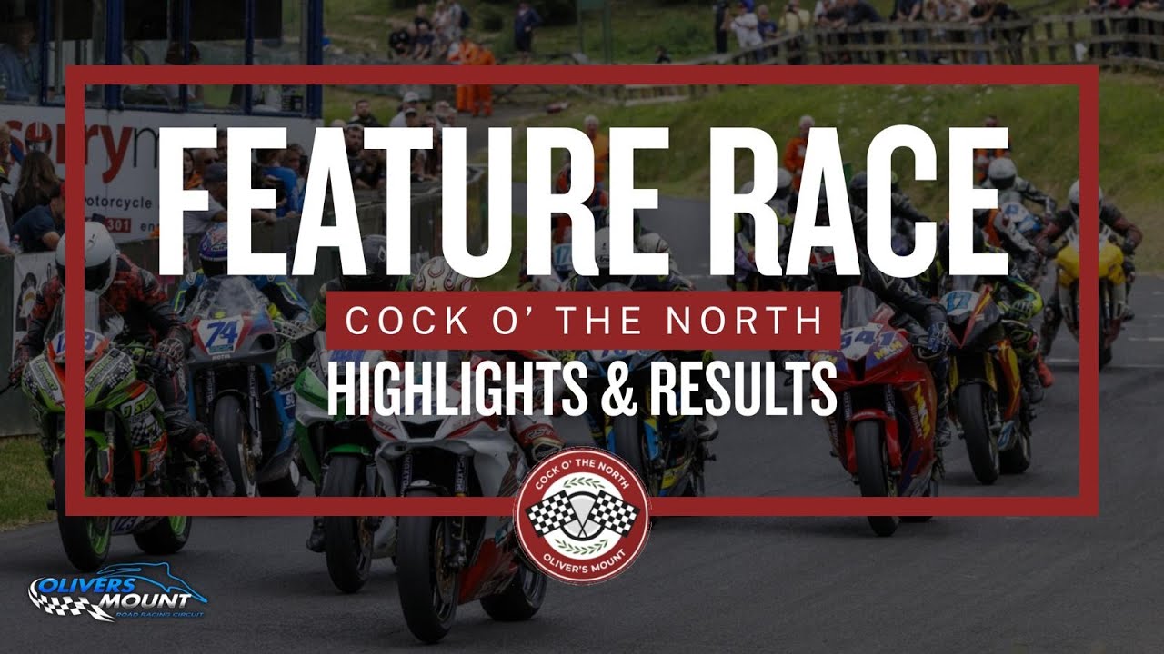 2025 COCK O’ THE NORTH FEATURE RACE HIGHLIGHTS & RESULTS