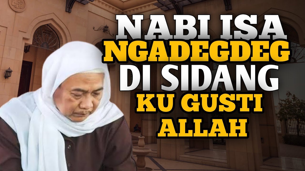 NABI ISA DI CAREKAN KU GUSTI ALLAH | ABUYA UCI CILONGOK