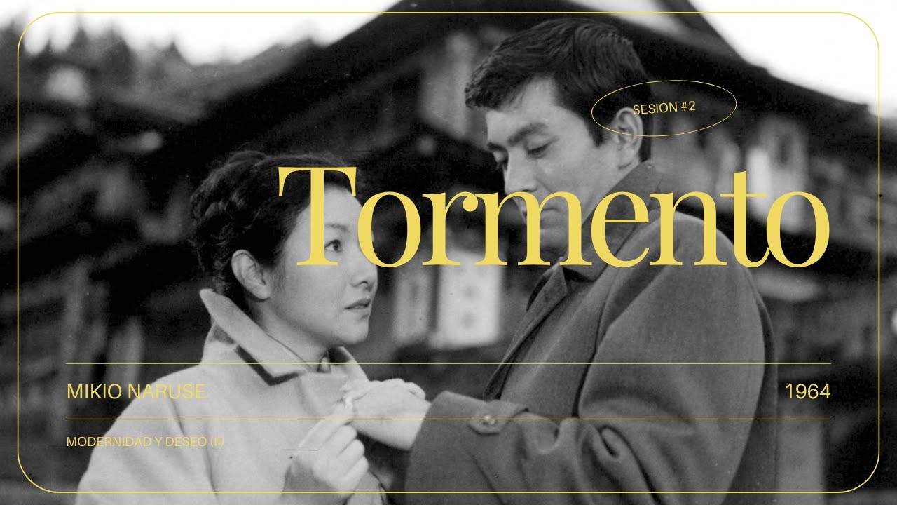 Cinefórum 2025-2026: Modernidad y deseo (II). 'Tormento' (Mikio Naruse, 1964)