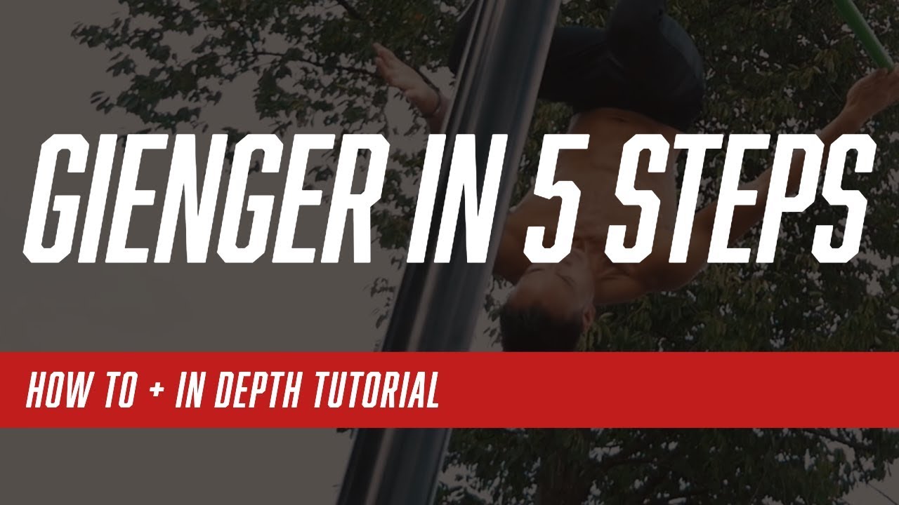 GIENGER IN 5 STEPS THE ULTIMATE TUTORIAL by LATWIST - FREESTYLE CALISTHENICS