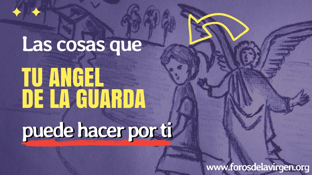 Las cosas que tu Ángel de la Guarda puede hacer por ti