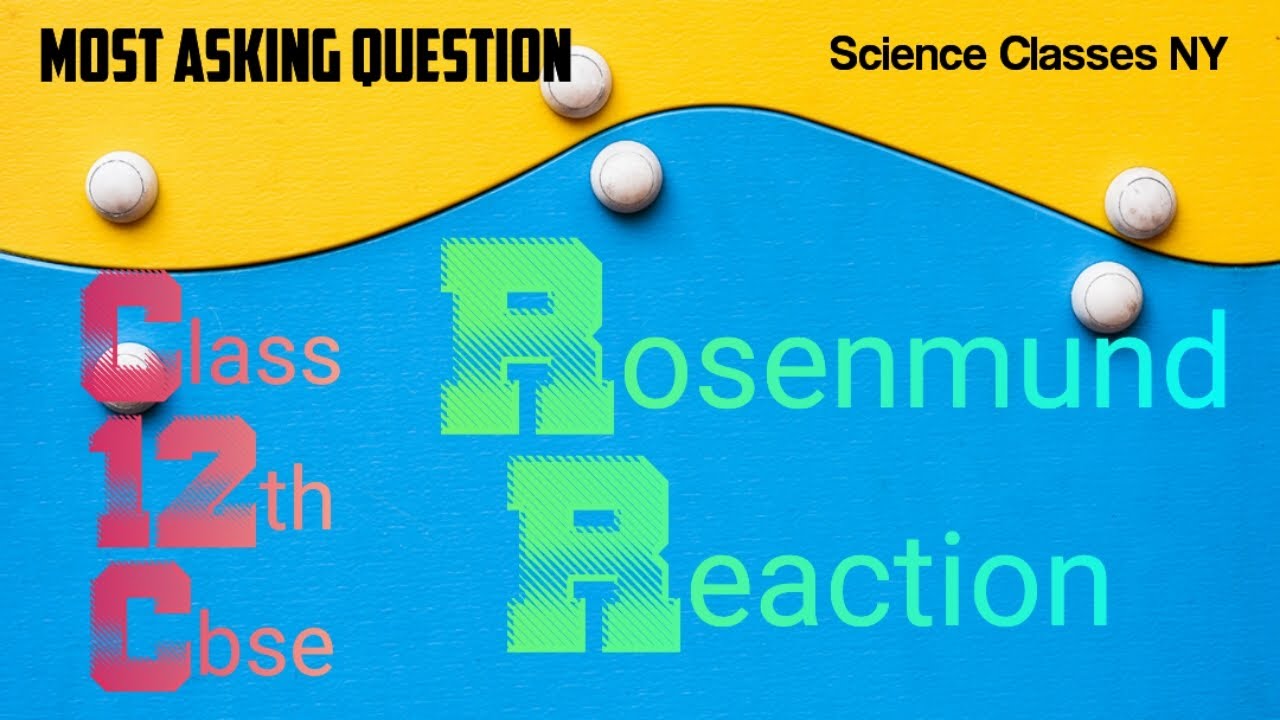 Most Asking Question in Class 12th Rosenmund Reaction 