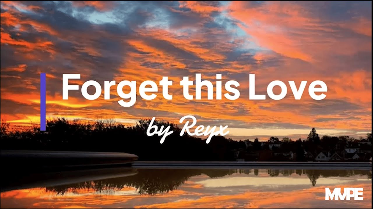Reyx – Forget This Love (Official Music Video)