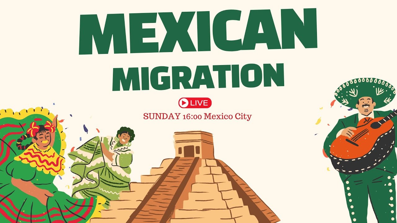 Mexican Migration Explained: Visas, Key Institutes & Migration Map | Live Q&A