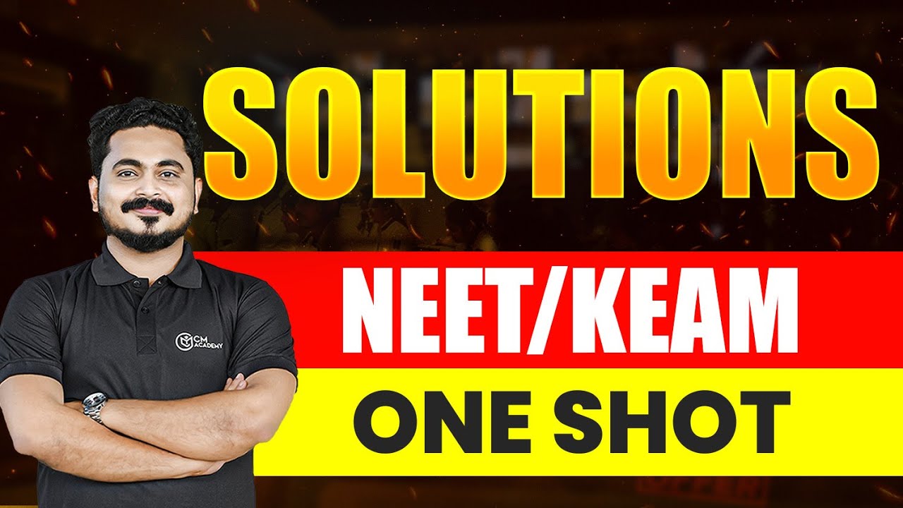 NEET | KEAM | ONE SHOT | CRASH25 | CHEMISTRY | SOLUTIONS | CM ACADEMY