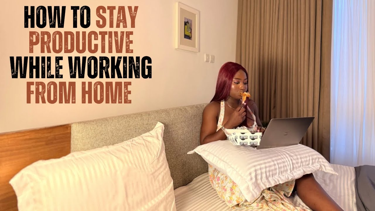 HOW to STAY PRODUCTIVE as a REMOTE WORKER | Work from home while being productive | Earn from home