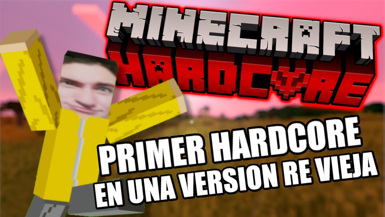 Mi primera vez en Minecraft Hardcore EN UNA VERSION MUY ANTIGUA