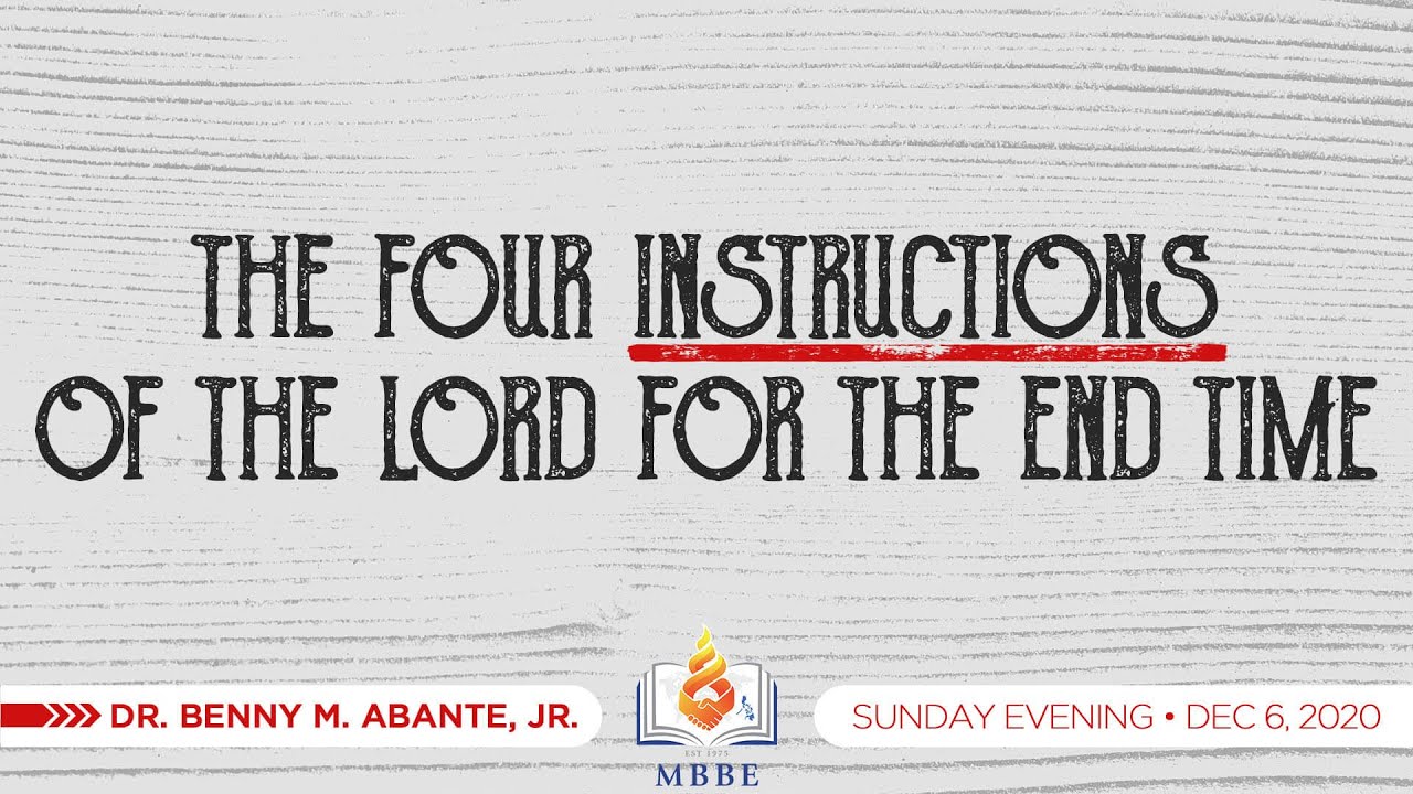 The Four Instructions of the Lord for the End Time - Dr. Benny M. Abante, Jr.