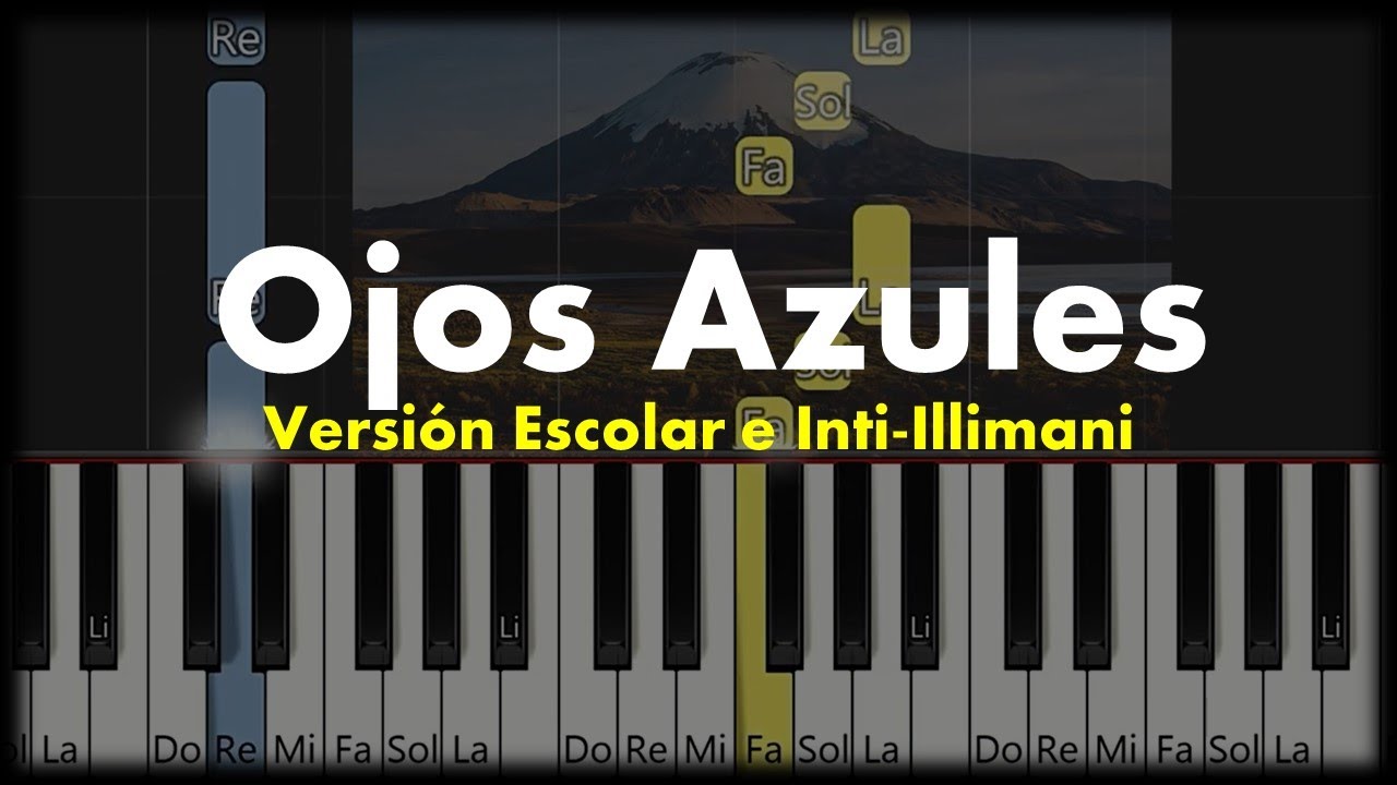 OJOS AZULES - Piano con NOTAS  Tutorial 🎹  - Versión escolar e Inti-Illimani 🇵🇪 🇧🇴 🇨🇱