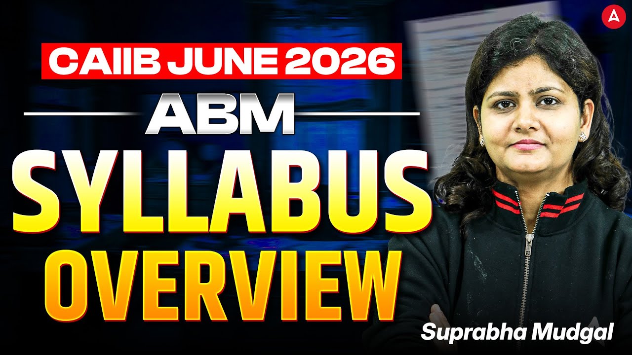 CAIIB June 2026 | CAIIB ABM Module Wise Syllabus | Suprabha Mudgal