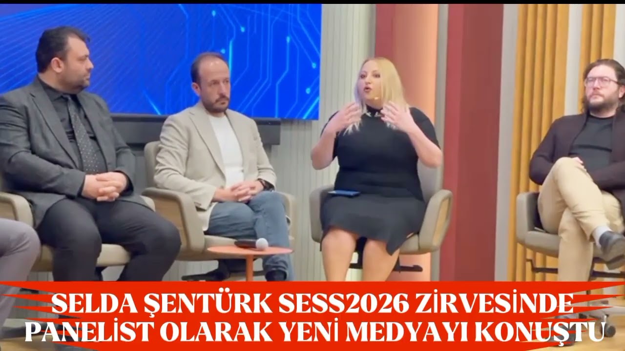 SESS2026 SELDA ŞENTÜRK YENİ MEDYAYI KONUŞTU. 