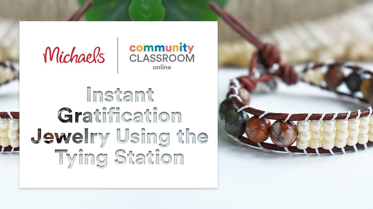 Online Class: Instant Gratification Jewelry Using The Tying Station | Michaels