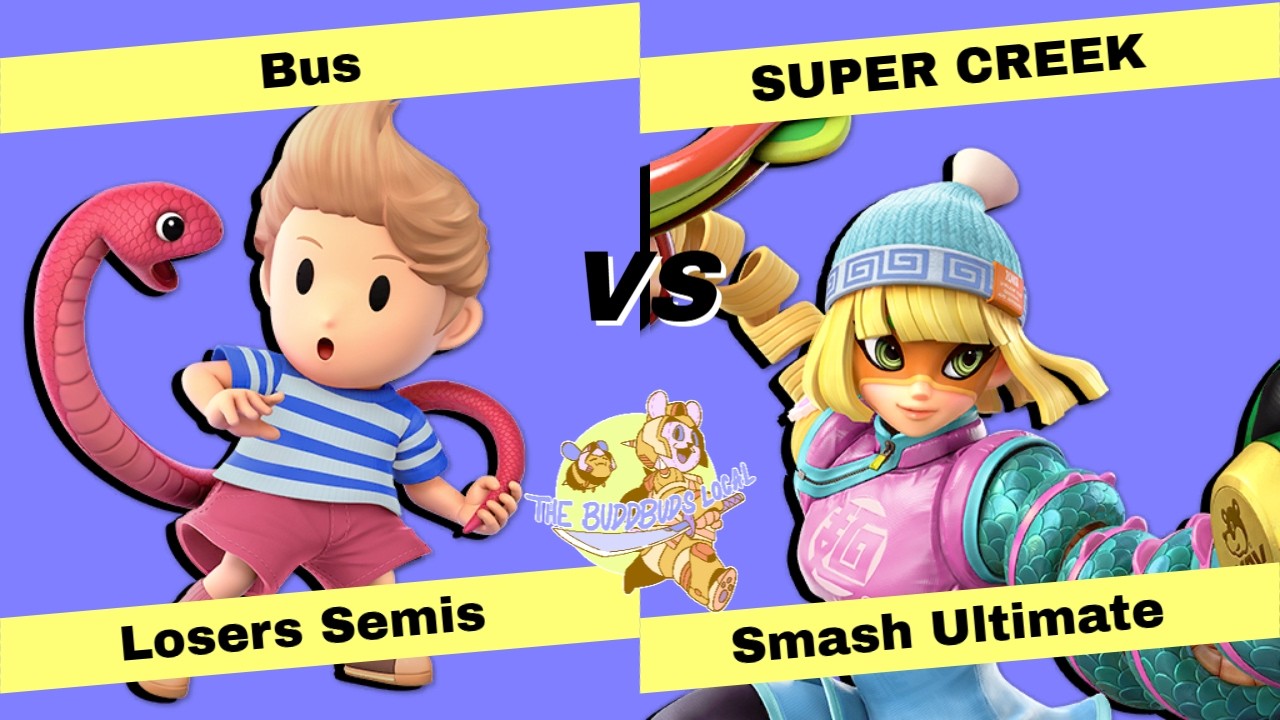 The BuddBuds Local #30: Losers Semis - Bus (Lucas) Vs. SUPER CREEK (Min Min) SSBU